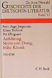 Geschichte der deutschen Literatur Bd. 6: Aufklärung, Sturm und Drang, Frühe Klassik (1740-1789) - Sven Aage Jørgensen, Klaus Bohnen, Per Øhrgaard