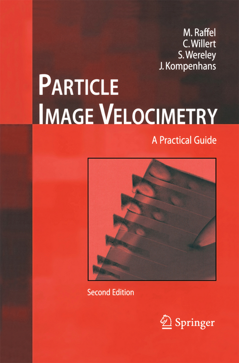 Particle Image Velocimetry - Markus Raffel, Christian E. Willert, Steven T. Wereley, Jürgen Kompenhans
