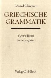 Griechische Grammatik Bd. 4: Stellenregister - Eduard Schwyzer, Stefan Radt