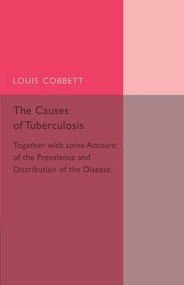 The Causes of Tuberculosis - Louis Cobbett