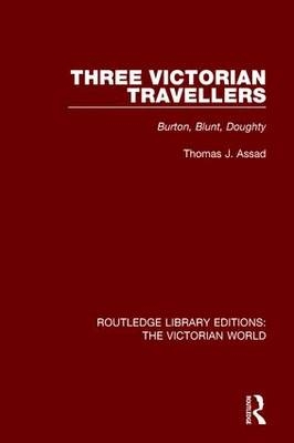 Three Victorian Travellers -  Thomas J. Assad