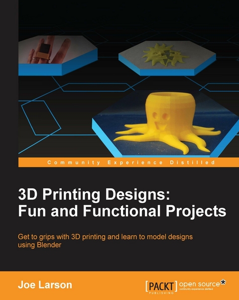3D Printing Designs: Fun and Functional Projects -  Larson Joe Larson