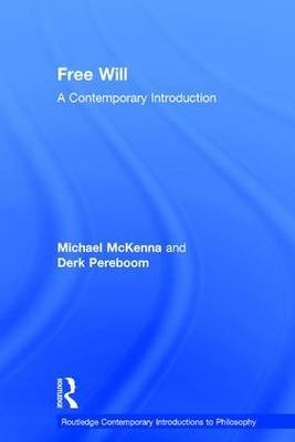 Free Will -  Michael McKenna,  Derk Pereboom