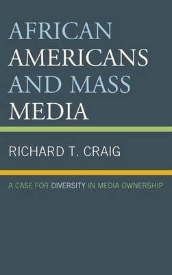 African Americans and Mass Media - Richard T. Craig