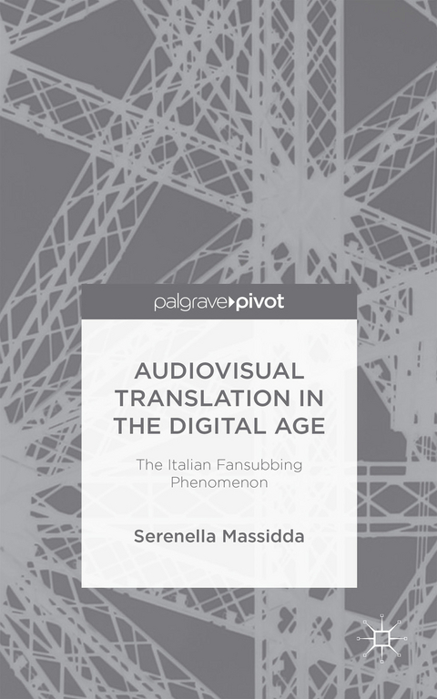 Audiovisual Translation in the Digital Age - S. Massidda