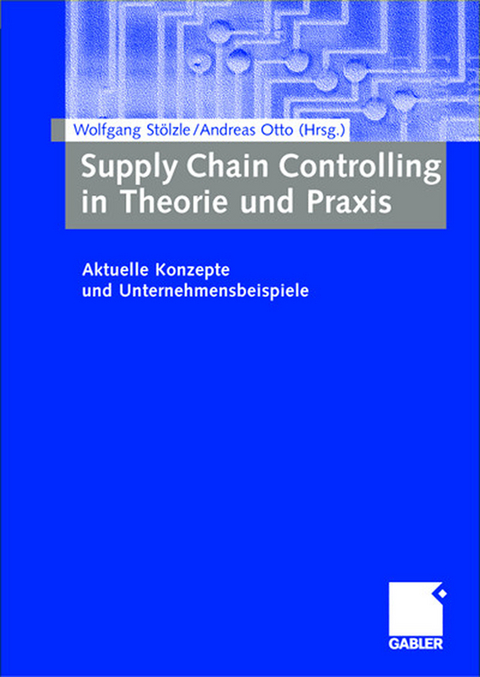 Supply Chain Controlling in Theorie und Praxis - 