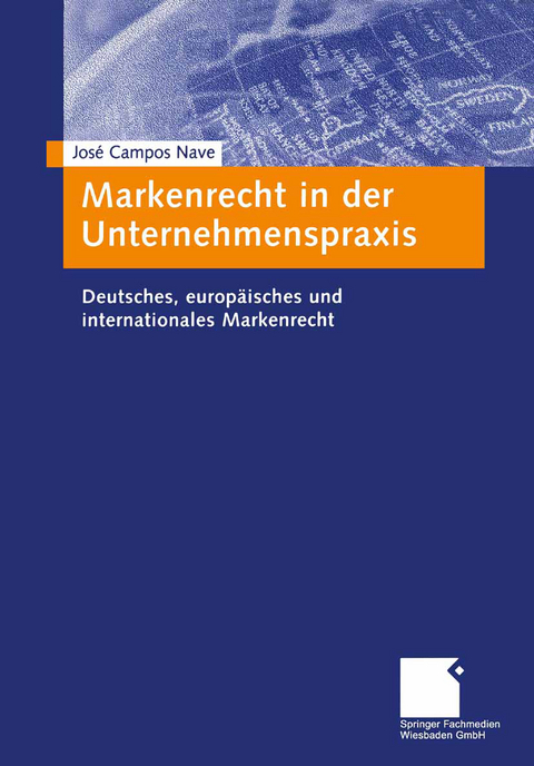 Markenrecht in der Unternehmenspraxis - José A. Campos Nave