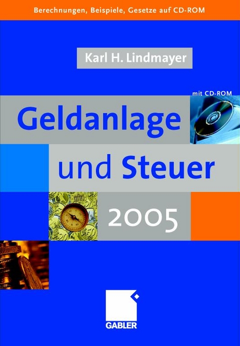 Geldanlage und Steuer 2005 - Karl H Lindmayer