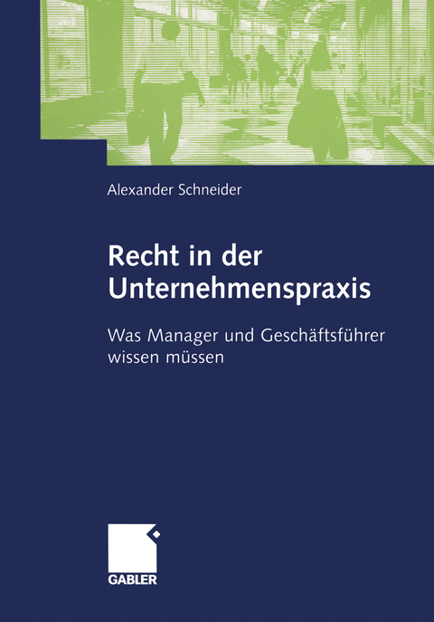 Recht in der Unternehmenspraxis - Alexander Schneider