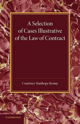 A Selection of Cases Illustrative of the Law of Contract - Courtney Stanhope Kenny