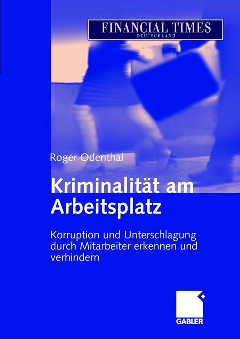 Kriminalität am Arbeitsplatz - Roger Odenthal