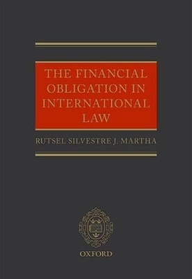 The Financial Obligation in International Law - Rutsel Silvestre J Martha