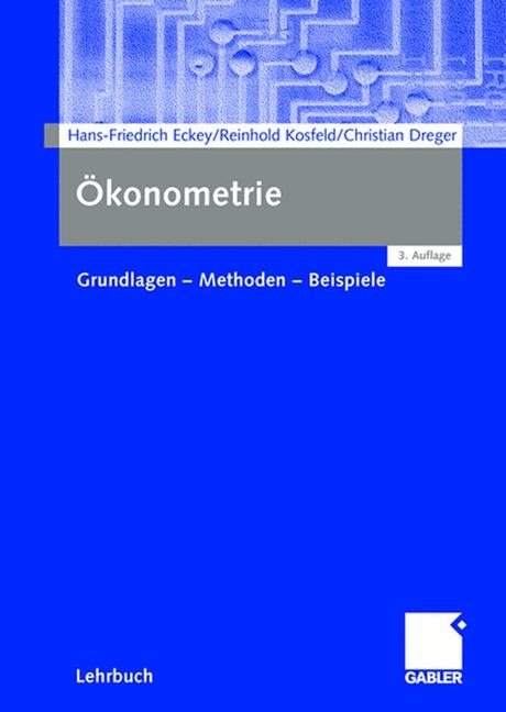 Ökonometrie - Hans-Friedrich Eckey, Reinhold Kosfeld, Christian Dreger