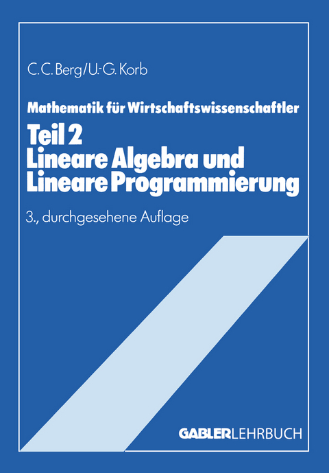 Lineare Algebra und Lineare Programmierung - Claus C. Berg, Ulf-Günther Korb