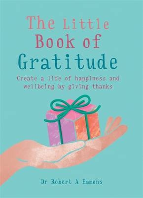 Little Book of Gratitude -  Dr Robert A Emmons PhD