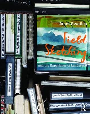 Field Sketching and the Experience of Landscape -  Janet Swailes