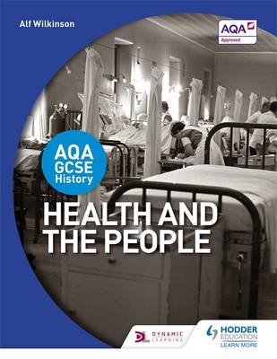 AQA GCSE History: Health and the People -  Alf Wilkinson