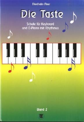 Die Taste, Keyboardschule. Bd.2 - Friedhelm Floer