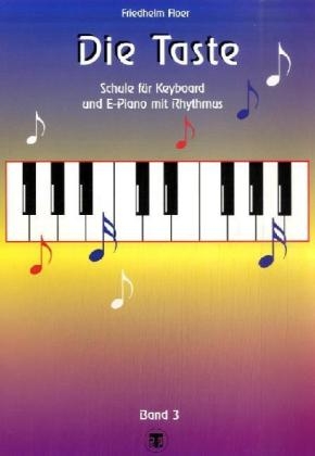 Die Taste, Keyboardschule. Bd.3 - Friedhelm Floer