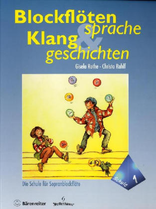 Blockflötensprache und Klanggeschichten, Die Schule für Sopranblockflöte. Bd.1 - Gisela Rothe, Christa Rahlf