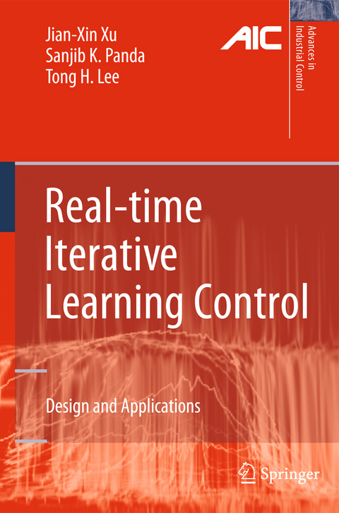 Real-time Iterative Learning Control - Jian-Xin Xu, Sanjib K. Panda, Tong Heng Lee