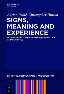 Signs, Meaning and Experience - Adrian Pablé, Christopher Hutton