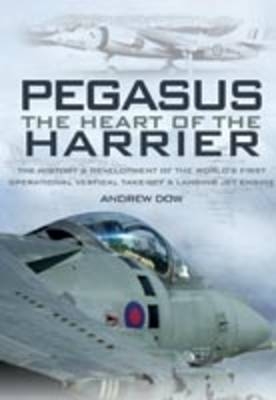 Pegasus - the Heart of the Harrier - Andrew Dow