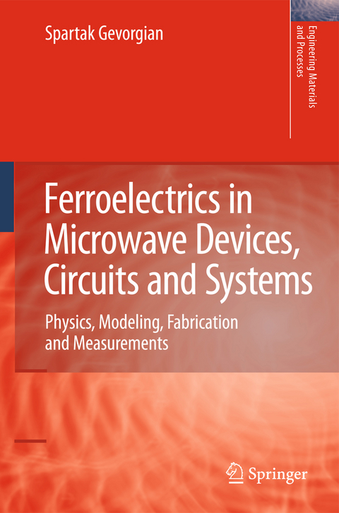 Ferroelectrics in Microwave Devices, Circuits and Systems - Spartak Gevorgian