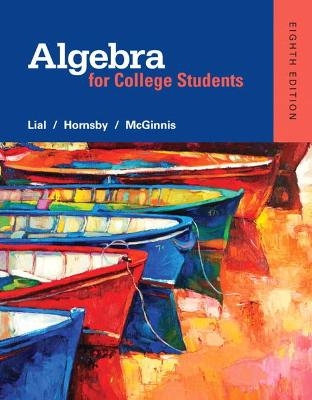 Algebra for College Students - Margaret Lial, John Hornsby, Terry McGinnis