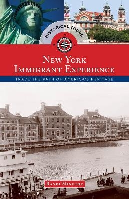 Historical Tours The New York Immigrant Experience - Randi Minetor