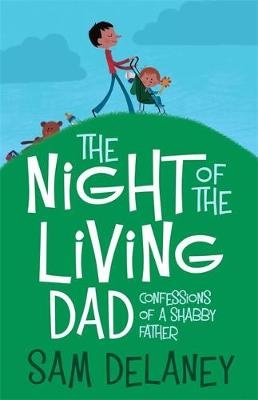 Night of the Living Dad - Sam Delaney