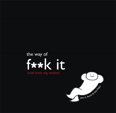 The Way of Fuck It - John Parkin