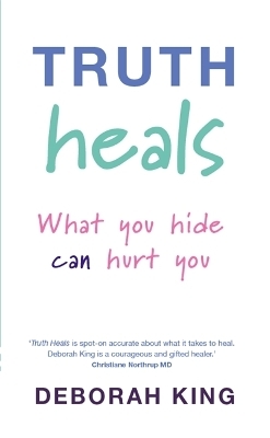 Truth Heals - Deborah King  Ph.D.