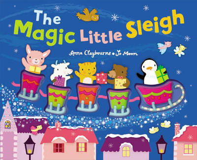 The Magic Little Sleigh - Anna Claybourne