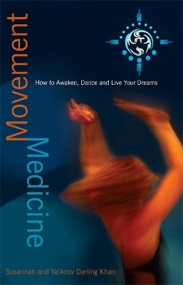 Movement Medicine - Susannah Darling Khan, Ya’Acov Darling Khan