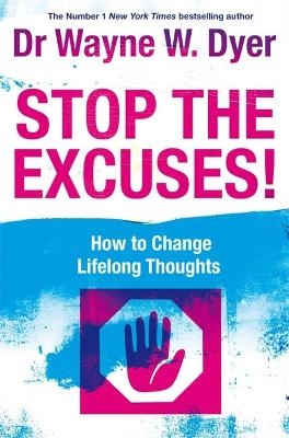 Stop The Excuses! - Wayne Dyer