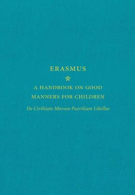 A Handbook on Good Manners for Children - Desiderius Erasmus
