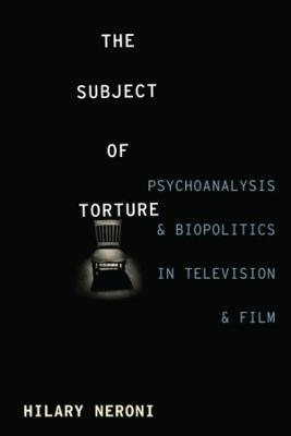 The Subject of Torture - Hilary Neroni