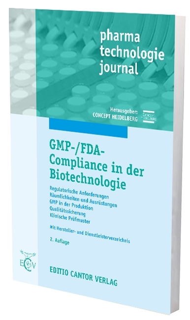 GMP-/FDA-Compliance in der Biotechnologie - E.-G. Graf, F. Klar, W. List, H.-C. Mahler, C. Martin, D. Müller, J. Müller, A. Nuhn, T. Sauer, K.-H. Schneider