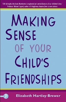 Making Sense of Your Child’s Friendships - Elizabeth Hartley-Brewer