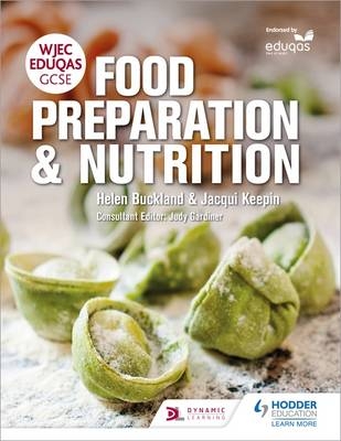 WJEC EDUQAS GCSE Food Preparation and Nutrition -  Helen Buckland,  Jacqui Keepin