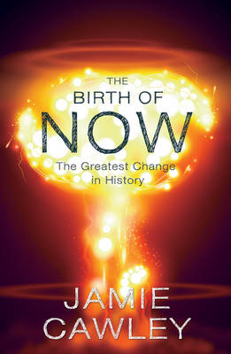 Birth of Now -  Jamie Cawley