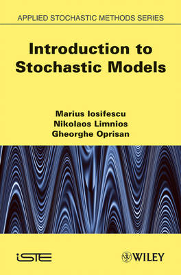 Introduction to Stochastic Models - Marius Iosifescu, Nikolaos Limnios, Gheorghe Oprisan