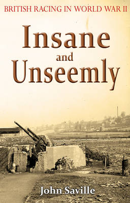 Insane and Unseemly - John Saville