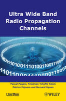 Ultra-Wideband Radio Propagation Channels - Pascal Pagani, Friedman Tchoffo Talom, Patrice Pajusco, Bernard Uguen