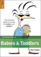 The Rough Guide to Babies & Toddlers - Kaz Cooke