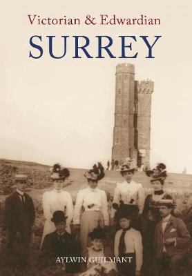 Victorian & Edwardian Surrey - Aylwin Guilmant