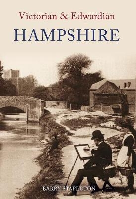 Victorian & Edwardian Hampshire - Barry Stapleton