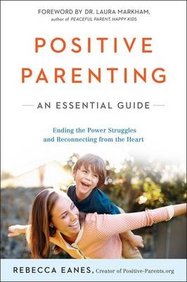 Positive Parenting -  Rebecca Eanes