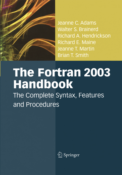 The Fortran 2003 Handbook - Jeanne C. Adams, Walter S. Brainerd, Richard A. Hendrickson, Richard E. Maine, Jeanne T. Martin